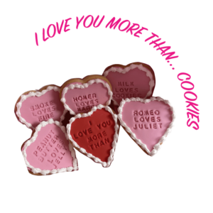 I love you more than.. cookies